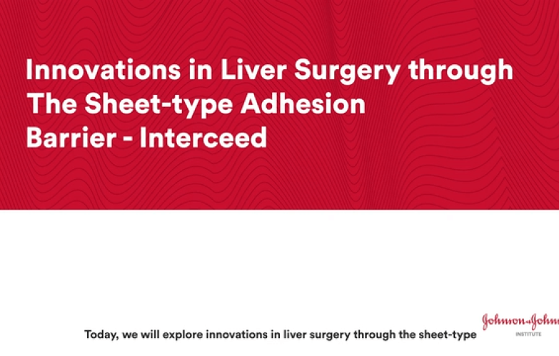 Innovations in Liver Surgery through the Sheet-type Adhesion Barrier - Interceed thumbnail