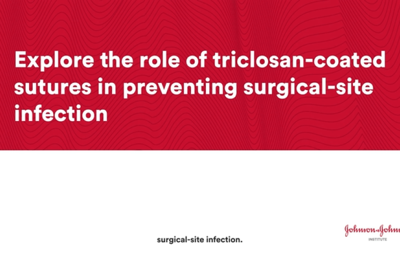 Explore the role of triclosan-coated sutures in preventing surgical-site infection thumbnail
