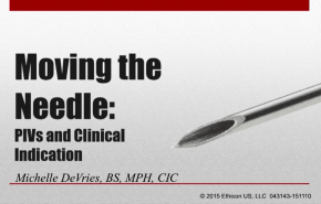 Moving the Needle: PIVs & Clinical Indications with Michelle DeVries, MD
