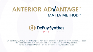 An image of the "ANTERIOR ADVANTAGE™ Surgeon Discussion: What Made You Switch from Posterior Approach to Anterior Approach?" video.