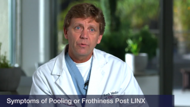 Symptoms of Pooling or Frothiness Post LINX® Procedure with John Lipham, MD