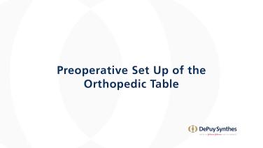 image of "Preoperative Setup of the Orthopedic Table" video on jnjinstitute.com