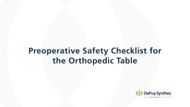 image of "ANTERIOR ADVANTAGE: Pre-operative Safety Checklist for the Orthopaedic Table with Tania Ferguson, MD" video on jnjinstitute.com