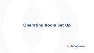 An image from the "ANTERIOR ADVANTAGE: Operating Room Setup with Tania Ferguson, MD" video on the JnJInstitute.com website.
