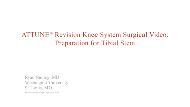 An image from the "ATTUNE Revision: Preparation for Tibia Stem with Ryan Nunley, MD" video on the JnJInstitute.com website.