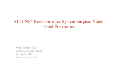 An image from the "ATTUNE Revision: Tibial Preparation with Ryan Nunley, MD" video on the JnJInstitute.com website.