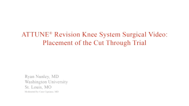 An image from the "ATTUNE Revision: Placement of Cut Through Trial with Ryan Nunley, MD" video on the JnJInstitute.com website.