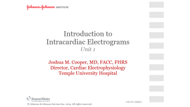 An image from the "Introduction to Intracardiac EGMs, Unit 1, with Joshua Cooper, MD" on JnJInstitute.com website