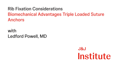 Image of Rib Fixation Considerations and Procedural Workflow with Ledford Powell, MD
