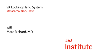 Image from VA Locking Hand System: Metacarpal Neck Plate with Marc Richard, MD