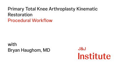 Thumbnail image for Primary Total Knee Arthroplasty: Kinematic Alignment with Bryan Haughom, MD