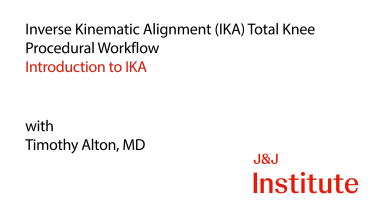 Thumbnail image of Inverse Kinematic Alignment (IKA) for Total Knee Restoration with Timothy Alton, MD