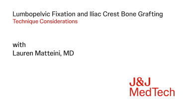 Thumbnail image of Lumbopelvic Fixation & Iliac Crest Bone Grafting with Lauren Matteini, MD