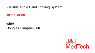 Thumbnail image of Variable Angle Hand Locking System Review and Surgical Technique Demonstration - Douglas Campbell, MD