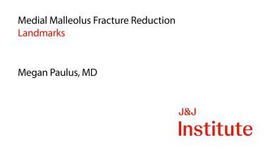 thumbnail image of Medial Malleolus Fracture Reduction Techniques with Megan Paulus, MD