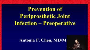 Periprosthetic Joint Infection Prevention with A/Prof. Antonia Chen - Preoperative