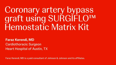 Coronary artery bypass graft using SURGIFLO™ Hemostatic Matrix Kit with Faraz Kerendi, MD thumbnail