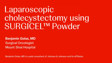 Laparoscopic cholecystectomy using SURGICEL™ Powder Absorbable Hemostat with Benjamin Golas, MD thumbnail