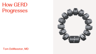 How does GERD Progress with Tom Demeester, MD