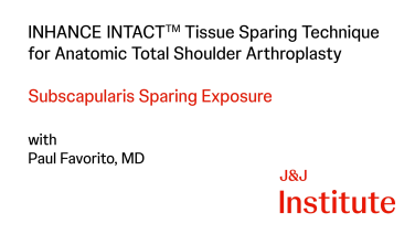 Thumbnail image of INHANCE INTACT Tissue Sparing Technique for Anatomic Total Shoulder Arthroplasty with Paul Favorito, MD