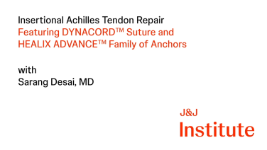 image from Insertional Achilles Repair with Sarang Desai, MD