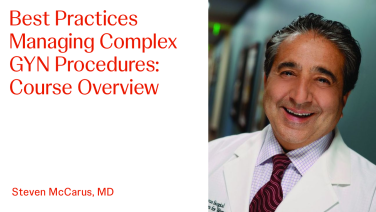 An Image From "Best Practices Managing Complex GYN Procedures: Course Overview with Steven McCarus, MD"