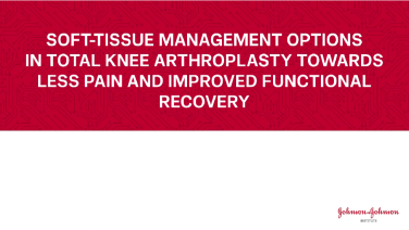 thumb Soft-tissue Management Options in TKA Towards Less Pain and Improved Functional Recovery