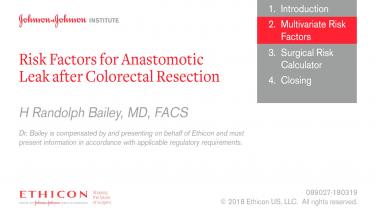 Anastomotic Leak Risk Factors after Colorectal Resection: Part 2: H. Randolph Bailey, MD