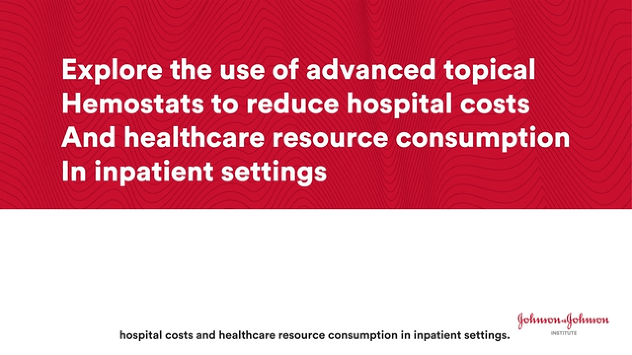 Explore the use of advanced topical hemostats to reduce hospital costs & healthcare resource consumption in inpatient settings thumbnail