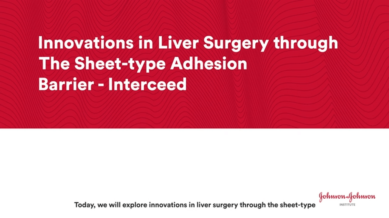 Innovations in Liver Surgery through the Sheet-type Adhesion Barrier - Interceed thumbnail