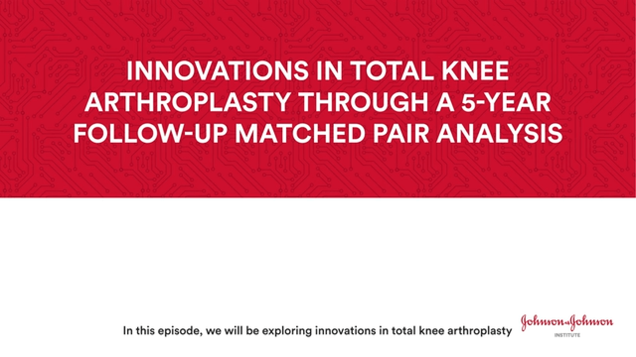 Innovations in total knee arthroplasty through a 5-year follow-up matched pair analysis thumbnail