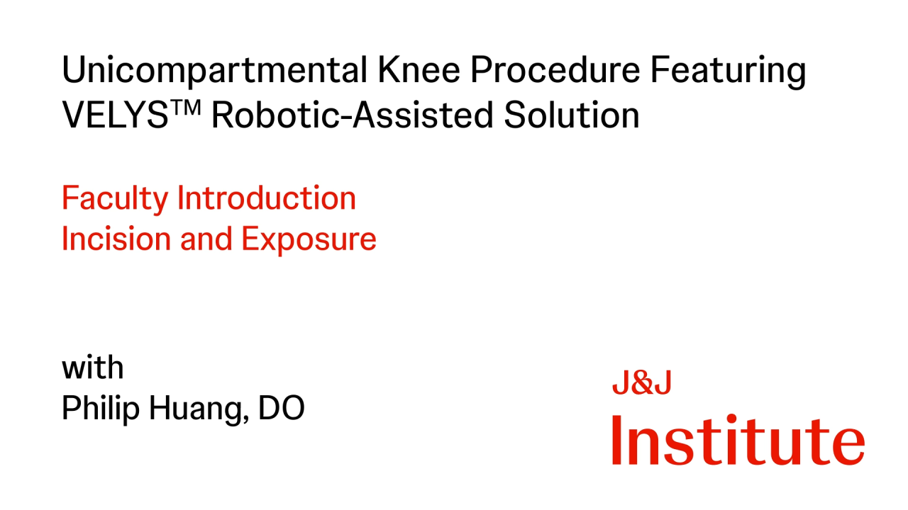 Unicompartmental Knee Arthroplasty with the VELYS System with Dr. Philip Huang, DO thumbnail