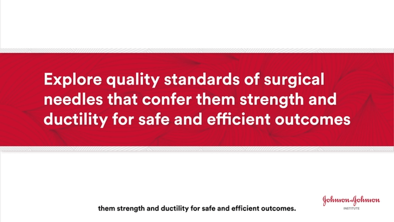 Quality standards of surgical needles that confer them strength & ductility for safe & efficient outcomes thumbnail