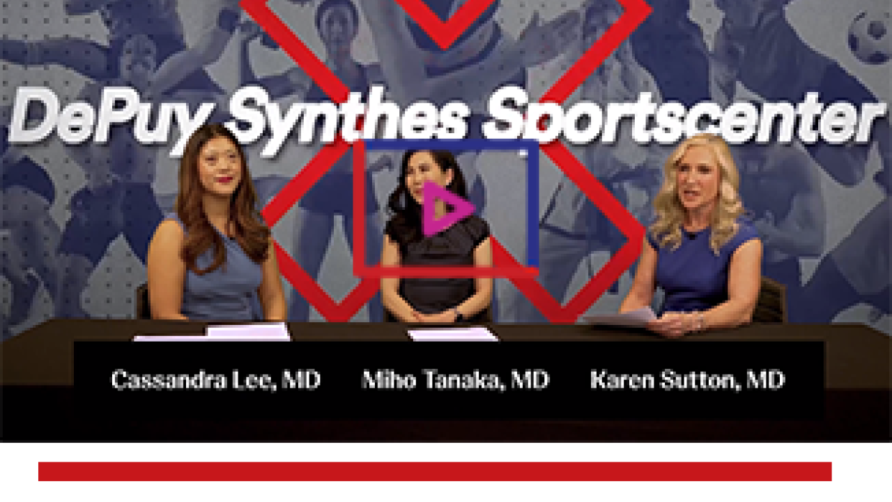 Episode 5: Top 10 Plays for ACL Surgery - Karen Sutton, MD; Miho Tanaka, MD