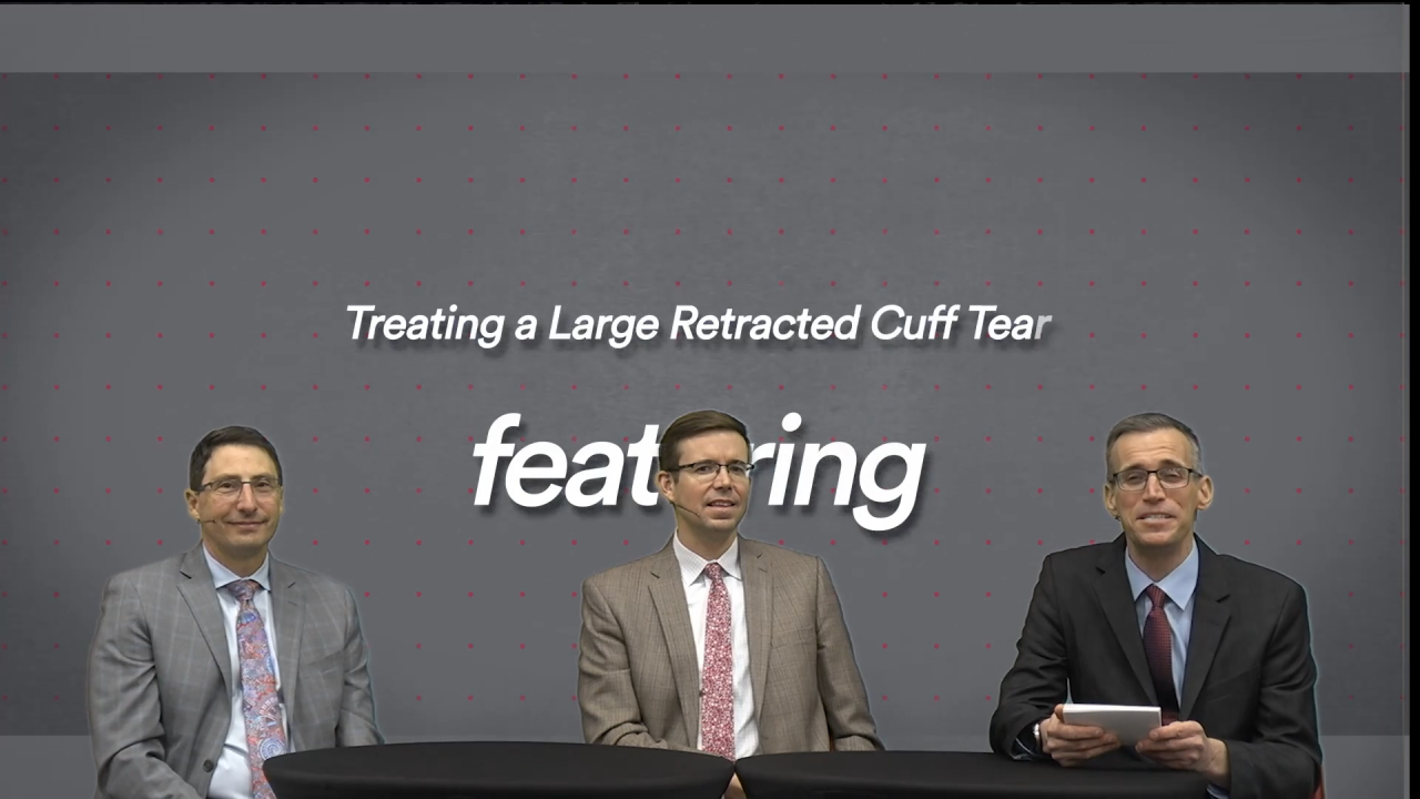 Image from Episode 8: Large Retracted Cuff Tears - Featuring: Paul Favorito, MD; Grant Garrigues, MD Moderator Martin Leland, MD